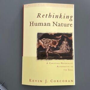 Rethinking Human Nature: A Christian Materialist Alternative to the Soul